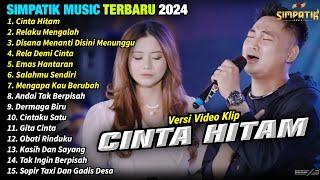 Cinta Hitam, Relaku Mengalah | Simpatik Music Full Album Terbaru 2024 - DANGDUT KOPLO SIMPATIK MUSIC