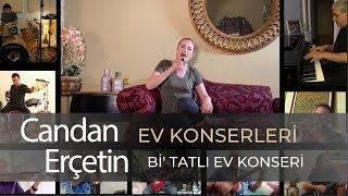 Candan Erçetin - Bi' Tatlı Ev Konseri  #evdekal