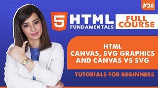 26. HTML Canvas, SVG Graphics and Canvas vs SVG | HTML tutorial for beginners | HTML full course