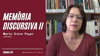 Memória Discursiva II - Maria Onice Payer (UNIVAS)