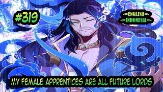 My Female Apprentices Are All Future Lords chapter 319 [English - Indonesia]