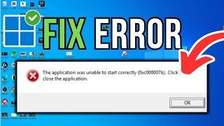 How To Fix Error 0xc00007b "The Application Was Unable To Start Correctly"