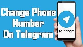 How To Change Phone Number On Telegram 2021 | Change Telegram Account Phone Number | Telegram App