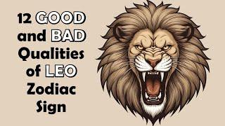 12 Good and Bad Qualities of a Leo Zodiac Sign