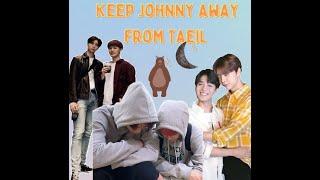 Keep Taeil away from Johnny or...