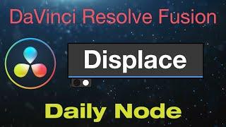 DaVinci Resolve Fusion Displace Node