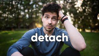 Detachment: Get MORE By Caring LESS