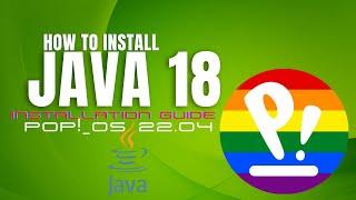 How to Install Java 18 on Pop!_OS 22.04 | Install Java 18 SDK on Pop!_OS 22.04