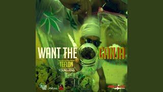 Want the Ganja