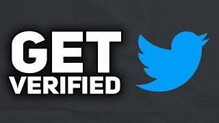 How To Get Verified on Twitter | 2023 Easy