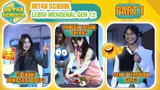 CI SHANI JUMPSHOT? - JKT48 SCHOOL | MENGENAL LEBIH DEKAT GEN 12 - PART 1