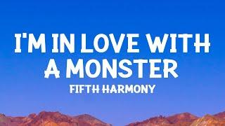 @fifthharmony - I'm In Love With a Monster (Lyrics)