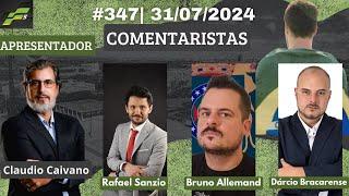 PROGRAMA F5 #347| 31/07/2024| COM CLAUDIO CAIVANO, RAFAEL SANZIO, DÁRCIO BRACARENSE E BRUNO ALLEMAND