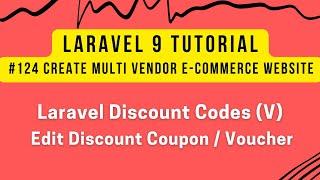 Laravel 9 Tutorial #124 | Laravel Discount Codes (V) | Edit Discount Coupon / Voucher