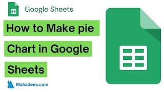 How to make a Pie Chart in Google Sheets | Google Sheets | Mahadees.com