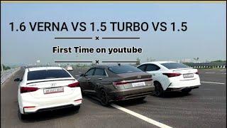 Hyundai Verna 1.5 Diesel vs Verna 1.6 Diesel vs Verna 1.5 turbo petrol || Full Race