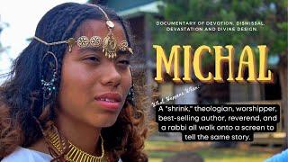 Michal: A Documentary of Devotion, Dismissal, Devastation and Divine Design