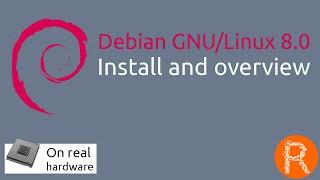 Debian GNU/Linux 8.0 "Jessie" Install and overview [On real hardware]