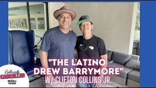 Culturally Cancelled | "The Latino Drew Barrymore" (Part One w/ Clifton Collins Jr.)