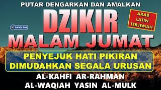 DZIKIR MALAM JUMAT PEMBUKA REZEKI Surah Al kahfi l Dzikir Malam Pembuka Rezeki | Zikir Malam Jumat