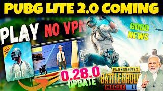 FINALLY  | PUBG LITE 2.0 COMING INDIA | 0.28.0 Update Pubg Lite | How To Play Pubg Lite Without Vpn