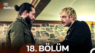 Üç Kuruş 18. Bölüm