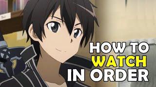 How To Watch Sword Art Online in Order!