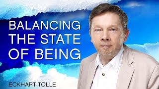 Balancing the State of Being | Eckhart Tolle Teachings