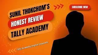 Sunil's Honest Review: Why Tally Academy Imphal Stands Out for Tally Prime Training