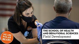 The School of Health and Behavioral Sciences Field Development