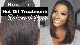 How to: Hot Oil Treat Relaxed Hair 