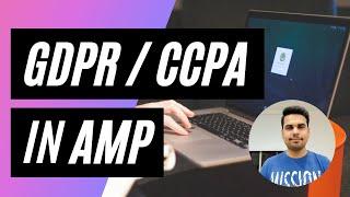 How to comply with GDPR & CCPA regulations in AMP?