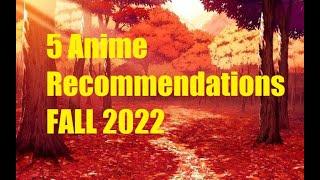 Anime Recommendations - Fall 2022 | Anime Fall 2022 | MAJOICHI