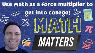 Math Matters to America's Most Selective Colleges and Universities