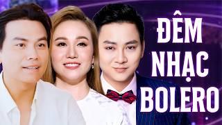 Đêm Nhạc Bolero "Khóc Thầm" Đầy Cảm Xúc - Mạnh Quỳnh, Hoàng Châu, Hoài Lâm | Đại Hội Nhạc Trữ Tình