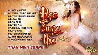 Cực Phẩm Nhạc Hoa lời Việt- LK Trung Hoa -Thân Minh Trang (Giọng Ca Độc Lạ)|Nhạc Hoa Bất Hủ Hay Nhất