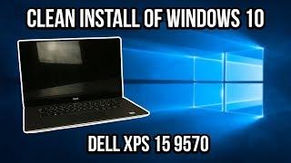 How to Perform a CLEAN INSTALL of Windows 10 on the Dell XPS 15 9570