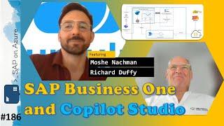 #186 - The one with SAP Business One and Copilot Studio (Moshe Nachman, Richard Duffy) | SAPonAzure