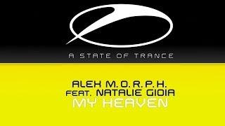 Alex M.O.R.P.H. feat Natalie Gioia - My Heaven (Original Mix)