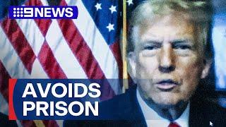 Donald Trump avoids prison time in hush money trial | 9 News Australia