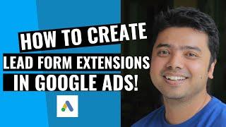 Learn How To Create A Lead Form Extension In Google Ads!