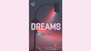 Delta - DREAMS (Official Audio Video)