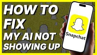 How To Fix My AI Not Showing Up On Snapchat (2024)