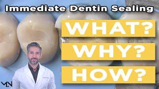 Immediate Dentin Sealing | Biomimetic Dentistry | What, Why, and How to Perform