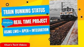 Train Info - Running Status!! build Salesforce real time project.