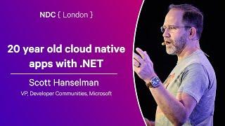 20 year old cloud native apps with .NET - Scott Hanselman - NDC London 2025