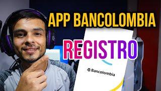 Como registrarme en la APP BANCOLOMBIA? Abrir app Bancolombia