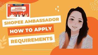 SHOPEE AMBASSADOR HOW TO APPLY AND REQUIREMENTS