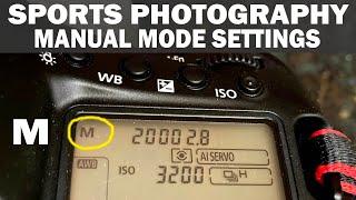 SPORTS PHOTOGRAPHY CAMERA SETTINGS: How To Shoot In Full Manual Mode