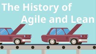 The History Of Agile and Lean